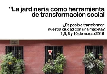Curso en la Casa Encendida: «La jardinería urbana como herramienta de transformación social»